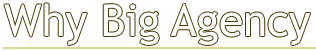 Welcome to BIG Agency
